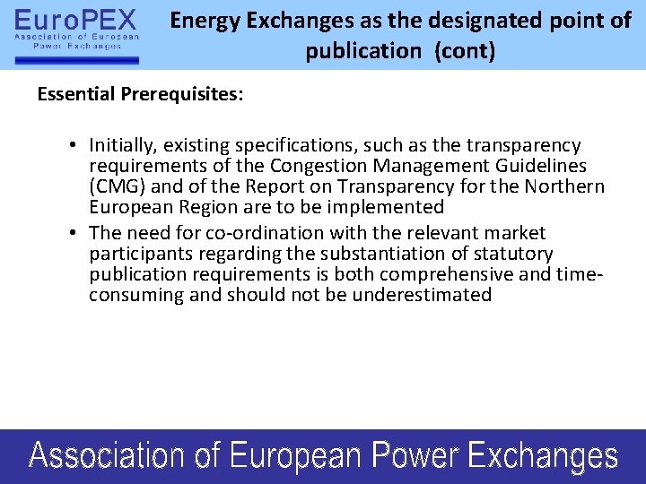 Energy Exchanges as the designated point of publication (cont) Essential Prerequisites: • Initially, existing