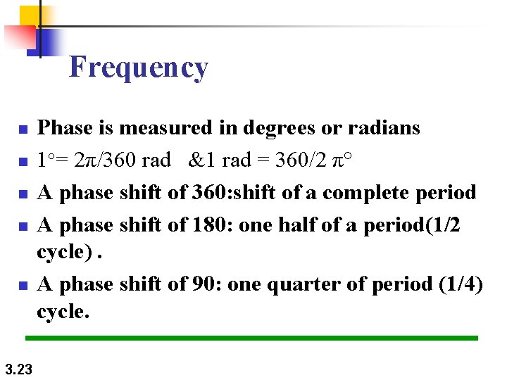 Frequency n n n 3. 23 Phase is measured in degrees or radians 1°= Frequency n n n 3. 23 Phase is measured in degrees or radians 1°=