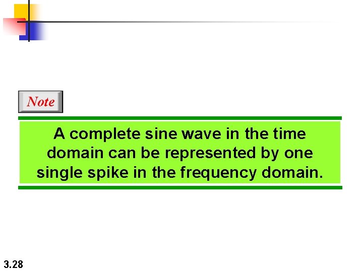 Note A complete sine wave in the time domain can be represented by one Note A complete sine wave in the time domain can be represented by one