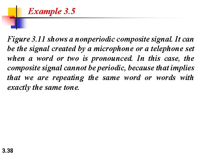 Example 3. 5 Figure 3. 11 shows a nonperiodic composite signal. It can be Example 3. 5 Figure 3. 11 shows a nonperiodic composite signal. It can be