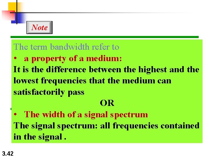 Note The term bandwidth refer to • a property of a medium: It is Note The term bandwidth refer to • a property of a medium: It is