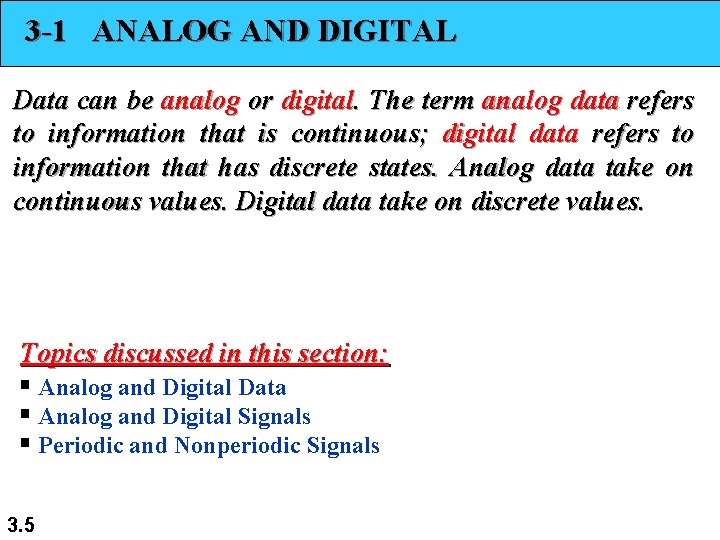 3 -1 ANALOG AND DIGITAL Data can be analog or digital. The term analog 3 -1 ANALOG AND DIGITAL Data can be analog or digital. The term analog
