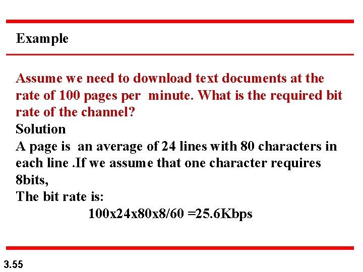 Example Assume we need to download text documents at the rate of 100 pages Example Assume we need to download text documents at the rate of 100 pages