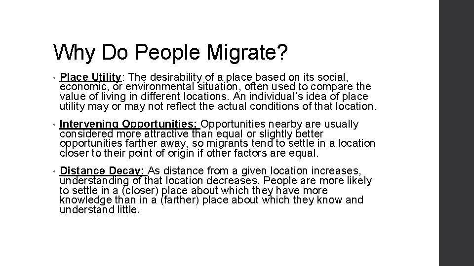 Why Do People Migrate? • Place Utility: The desirability of a place based on