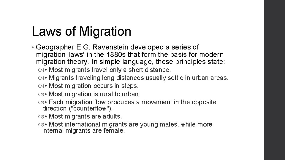 Laws of Migration • Geographer E. G. Ravenstein developed a series of migration 'laws'