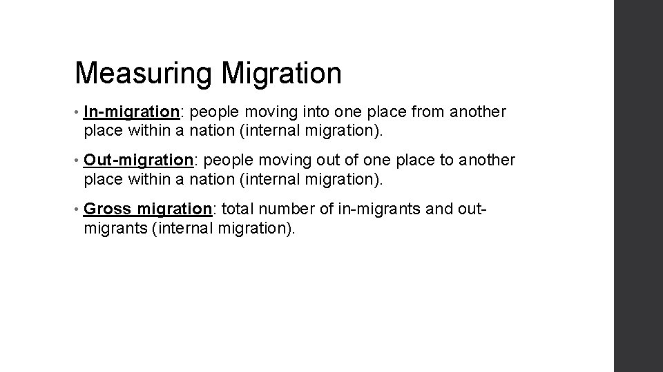 Measuring Migration • In-migration: people moving into one place from another place within a