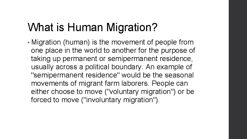 What is Human Migration? • Migration (human) is the movement of people from one