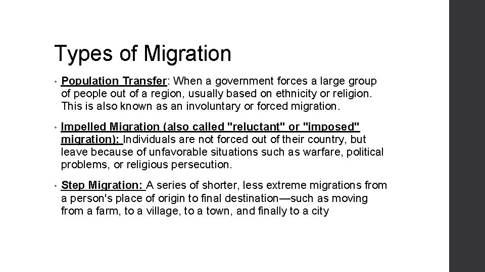 Types of Migration • Population Transfer: When a government forces a large group of