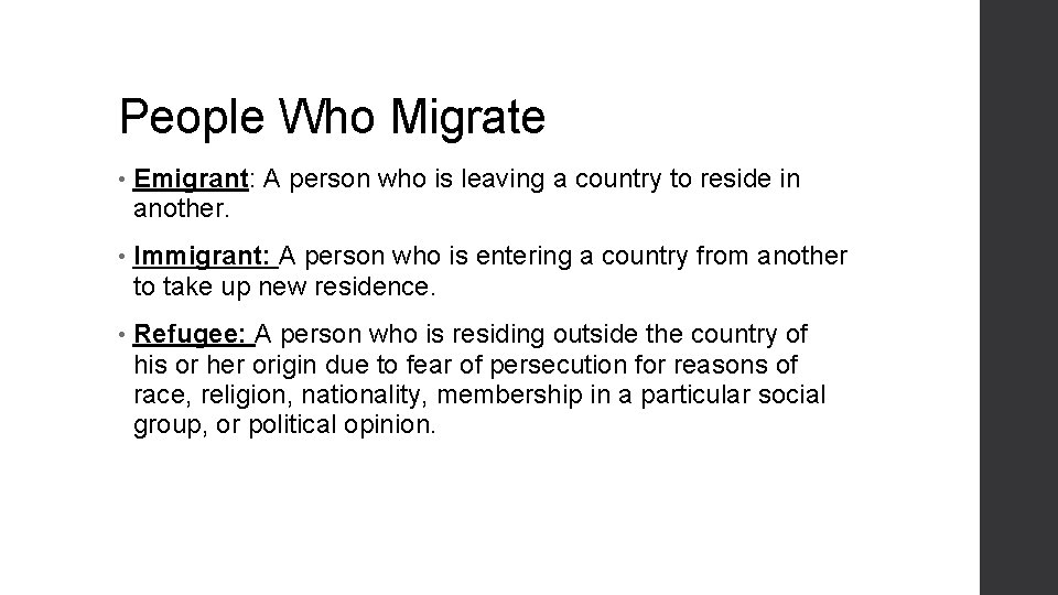 People Who Migrate • Emigrant: A person who is leaving a country to reside