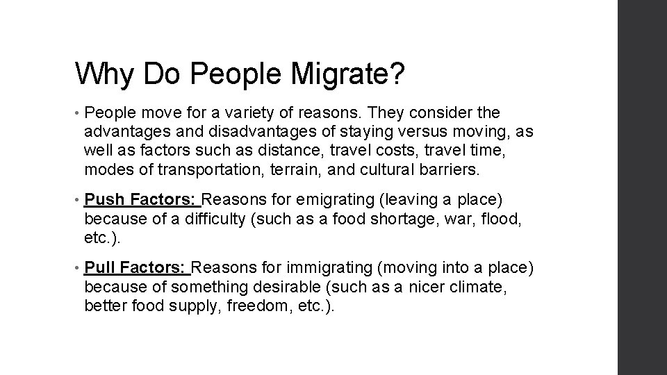 Why Do People Migrate? • People move for a variety of reasons. They consider