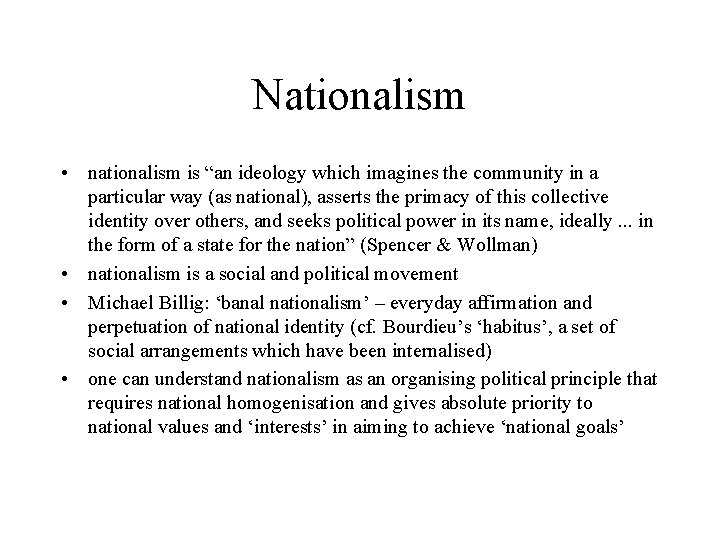 Nationalism • nationalism is “an ideology which imagines the community in a particular way
