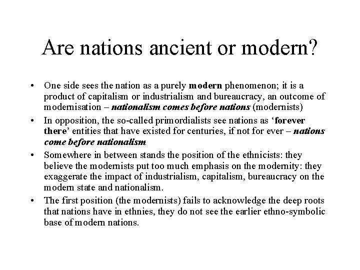 Are nations ancient or modern? • One side sees the nation as a purely