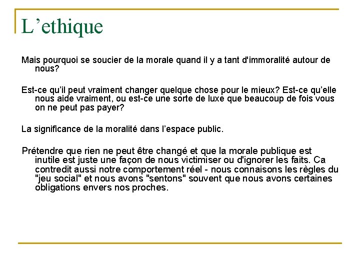 L’ethique Mais pourquoi se soucier de la morale quand il y a tant d'immoralité