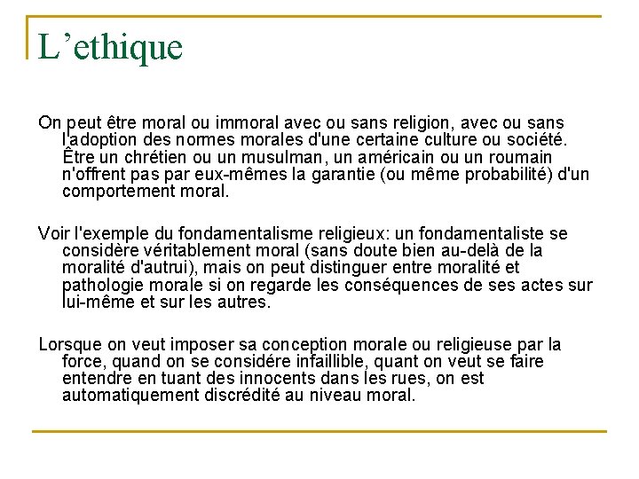 L’ethique On peut être moral ou immoral avec ou sans religion, avec ou sans