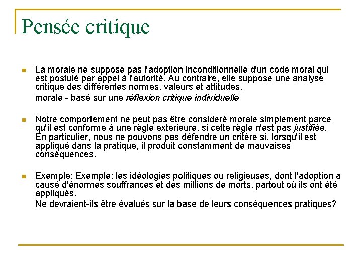 Pensée critique n La morale ne suppose pas l'adoption inconditionnelle d'un code moral qui