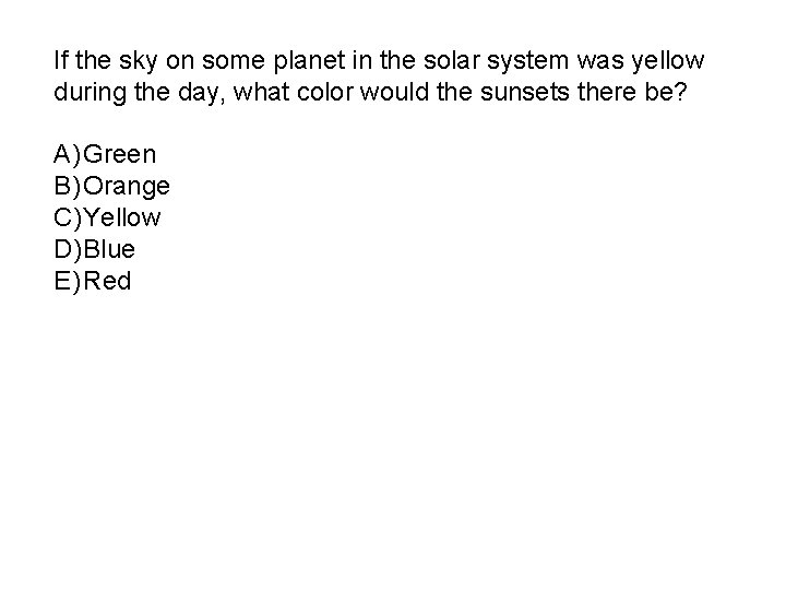 If the sky on some planet in the solar system was yellow during the