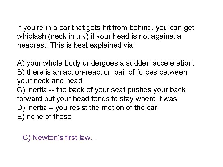If you’re in a car that gets hit from behind, you can get whiplash