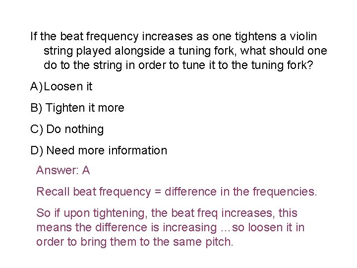 If the beat frequency increases as one tightens a violin string played alongside a