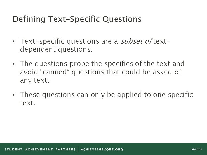 Defining Text-Specific Questions • Text-specific questions are a subset of textdependent questions. • The