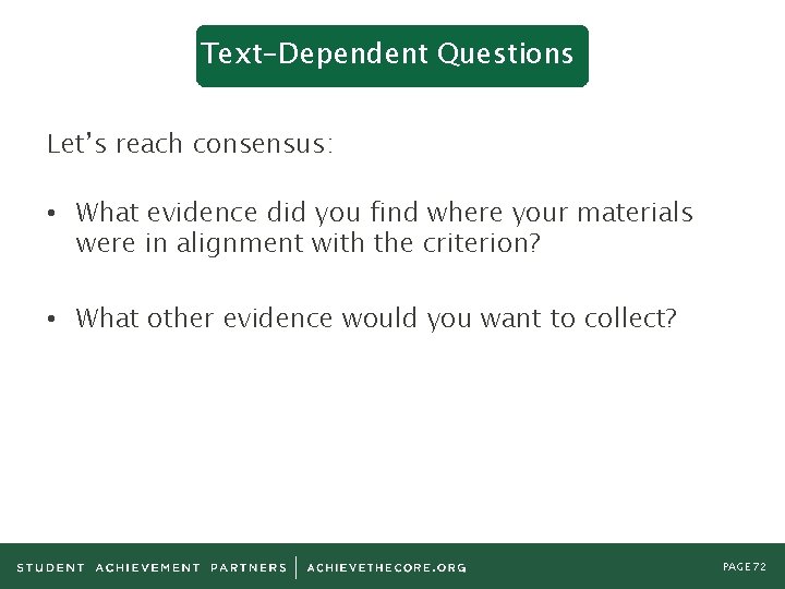 Text-Dependent Questions Let’s reach consensus: • What evidence did you find where your materials
