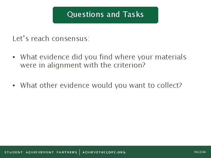 Questions and Tasks Let’s reach consensus: • What evidence did you find where your