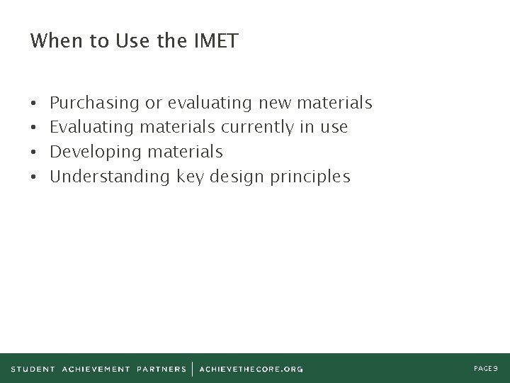 When to Use the IMET • • Purchasing or evaluating new materials Evaluating materials