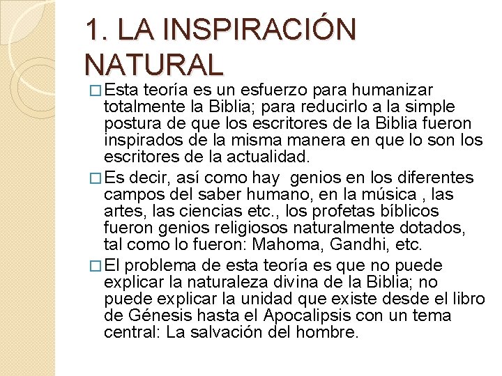 1. LA INSPIRACIÓN NATURAL � Esta teoría es un esfuerzo para humanizar totalmente la