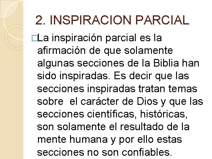 2. INSPIRACION PARCIAL �La inspiración parcial es la afirmación de que solamente algunas secciones
