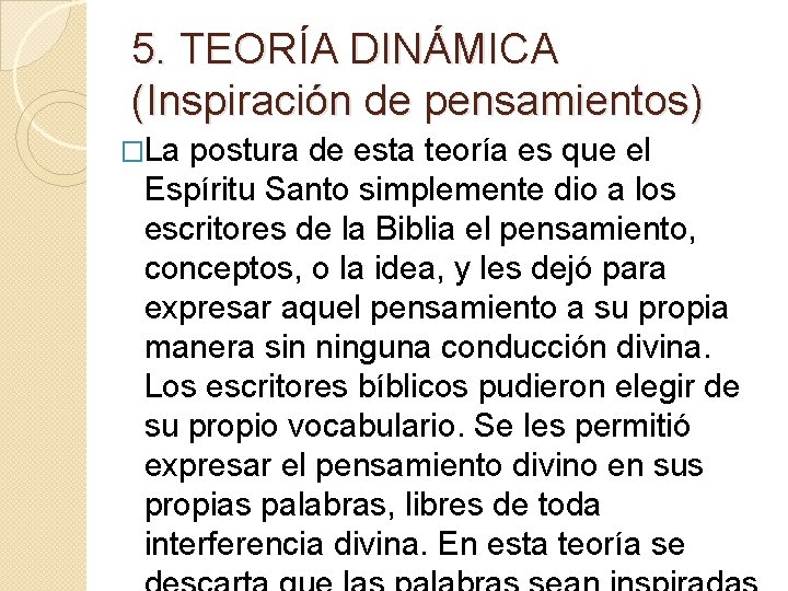 5. TEORÍA DINÁMICA (Inspiración de pensamientos) �La postura de esta teoría es que el