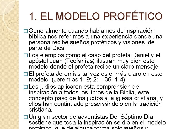 1. EL MODELO PROFÉTICO � Generalmente cuando hablamos de inspiración bíblica nos referimos a