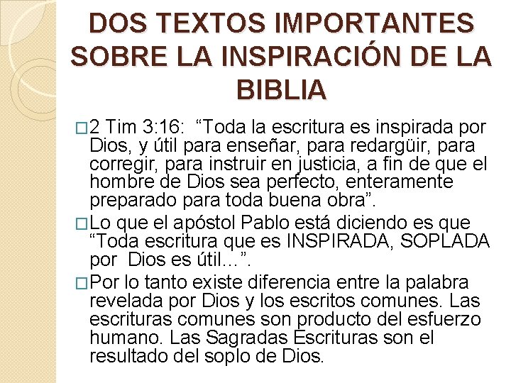 DOS TEXTOS IMPORTANTES SOBRE LA INSPIRACIÓN DE LA BIBLIA � 2 Tim 3: 16: