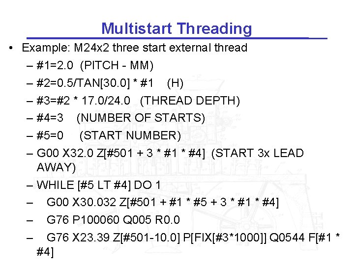 Multistart Threading • Example: M 24 x 2 three start external thread – #1=2.