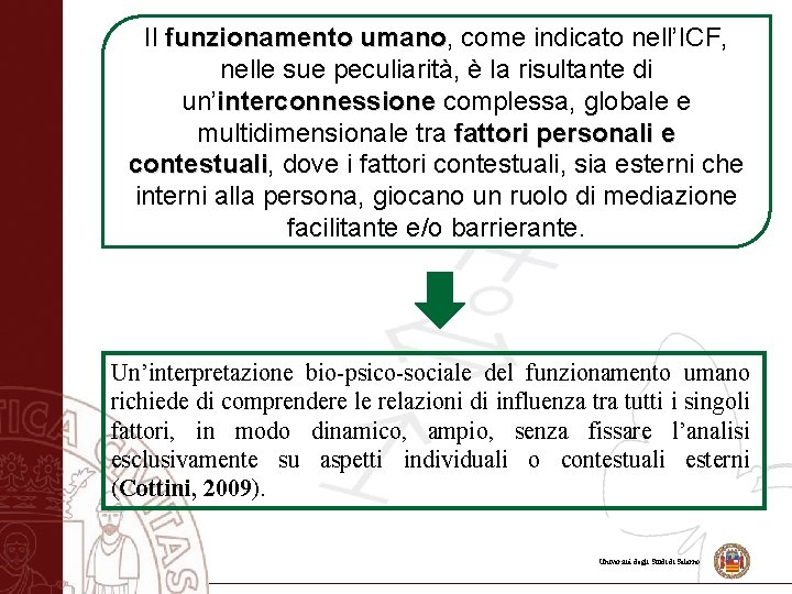 Il funzionamento umano, come indicato nell’ICF, umano nelle sue peculiarità, è la risultante di