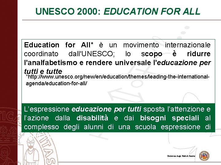 UNESCO 2000: EDUCATION FOR ALL Education for All* è un movimento internazionale coordinato dall'UNESCO;
