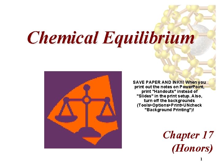 Chemical Equilibrium SAVE PAPER AND INK!!! When you print out the notes on Power.