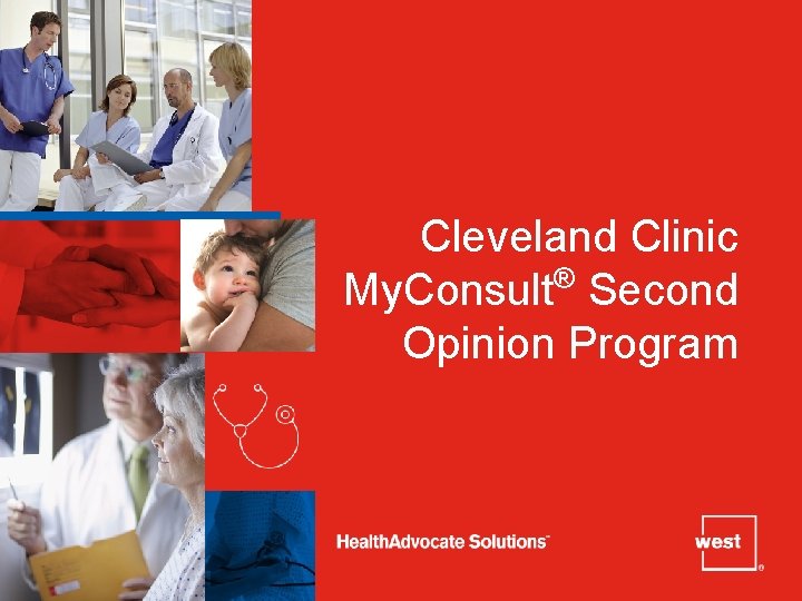 Cleveland Clinic ® My. Consult Second Opinion Program 