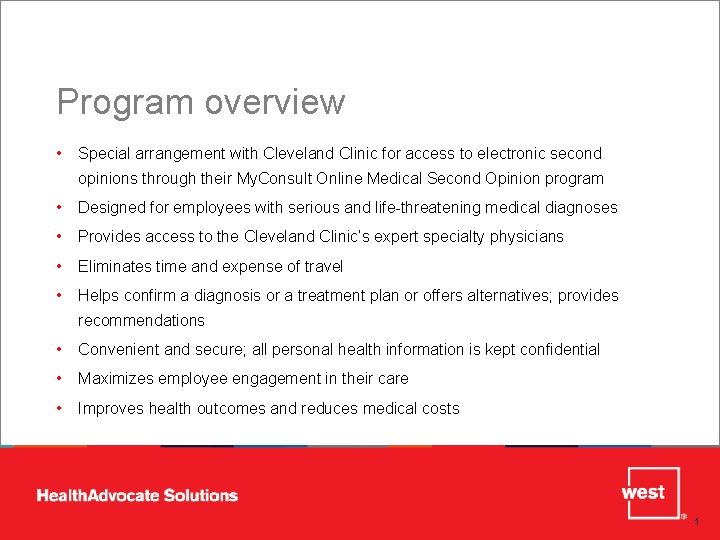 Program overview • Special arrangement with Cleveland Clinic for access to electronic second opinions