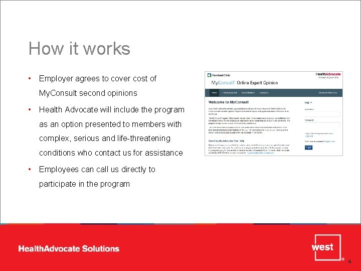 How it works • Employer agrees to cover cost of My. Consult second opinions