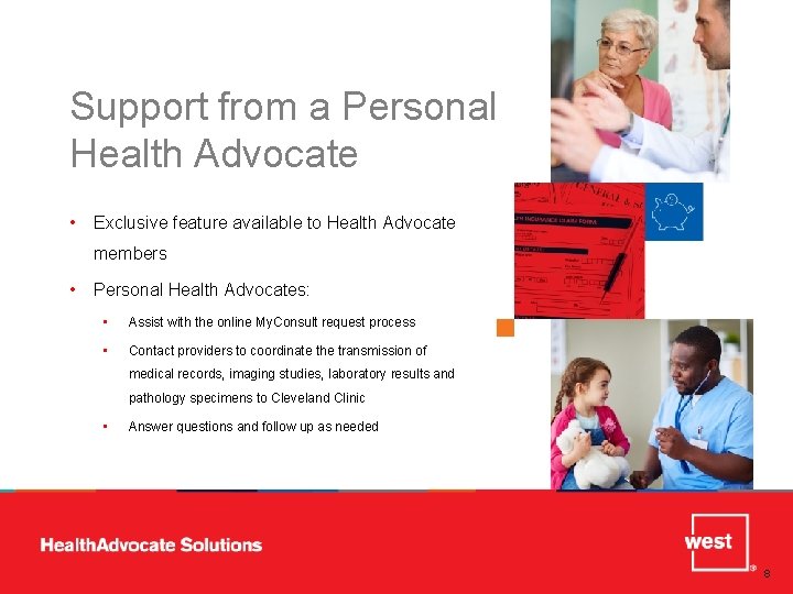 Support from a Personal Health Advocate • Exclusive feature available to Health Advocate members