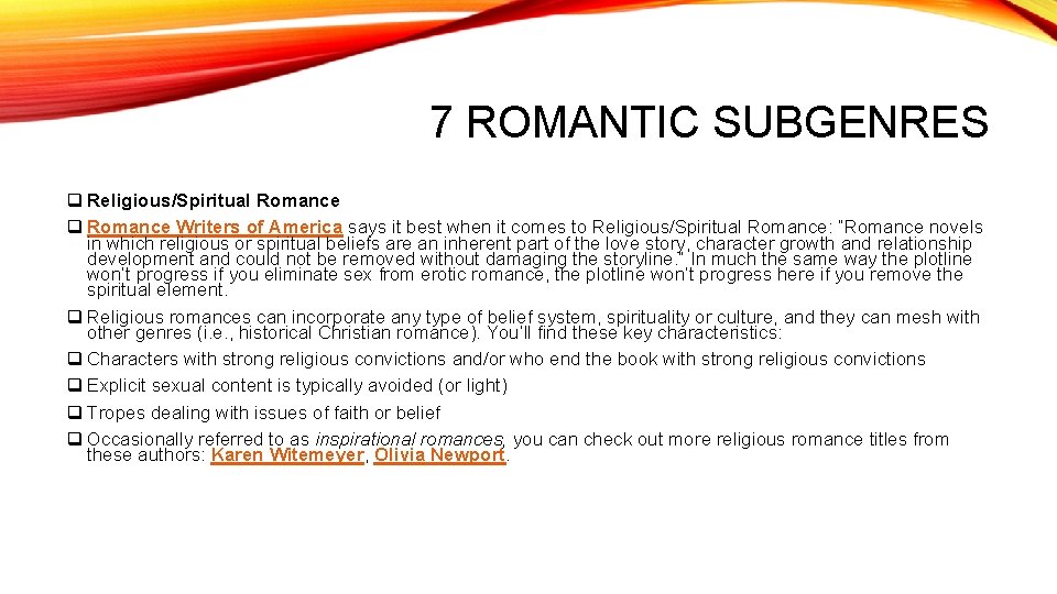 7 ROMANTIC SUBGENRES q Religious/Spiritual Romance q Romance Writers of America says it best