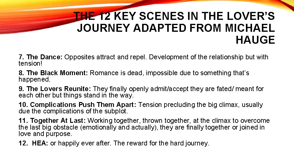 THE 12 KEY SCENES IN THE LOVER’S JOURNEY ADAPTED FROM MICHAEL HAUGE 7. The