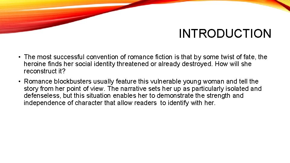 INTRODUCTION • The most successful convention of romance fiction is that by some twist