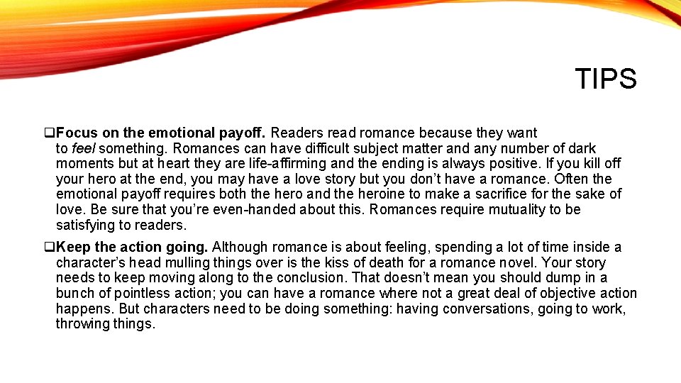 TIPS q. Focus on the emotional payoff. Readers read romance because they want to