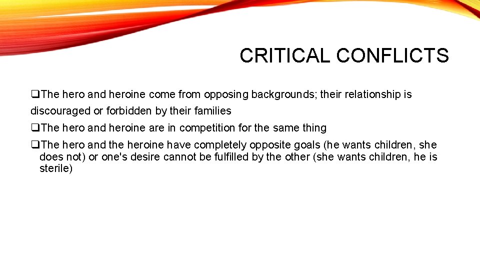 CRITICAL CONFLICTS q. The hero and heroine come from opposing backgrounds; their relationship is
