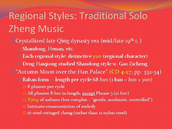 Regional Styles: Traditional Solo Zheng Music �Crystallized late Qing dynasty era (mid/late 19 th Regional Styles: Traditional Solo Zheng Music �Crystallized late Qing dynasty era (mid/late 19 th