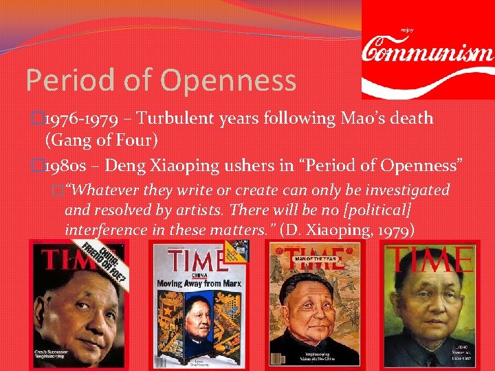 Period of Openness � 1976 -1979 – Turbulent years following Mao’s death (Gang of Period of Openness � 1976 -1979 – Turbulent years following Mao’s death (Gang of