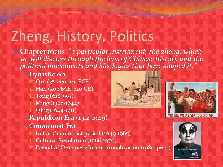 Zheng, History, Politics �Chapter focus: “a particular instrument, the zheng, which we will discuss Zheng, History, Politics �Chapter focus: “a particular instrument, the zheng, which we will discuss