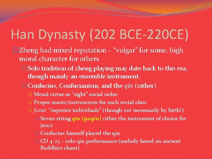 Han Dynasty (202 BCE-220 CE) �Zheng had mixed reputation – “vulgar” for some, high Han Dynasty (202 BCE-220 CE) �Zheng had mixed reputation – “vulgar” for some, high