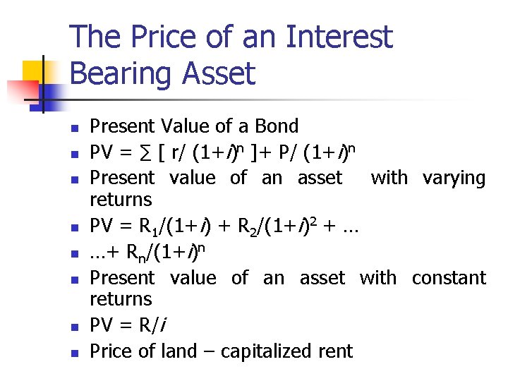 The Price of an Interest Bearing Asset n n n n Present Value of