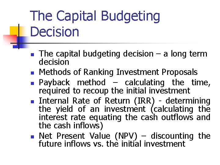 The Capital Budgeting Decision n n The capital budgeting decision – a long term